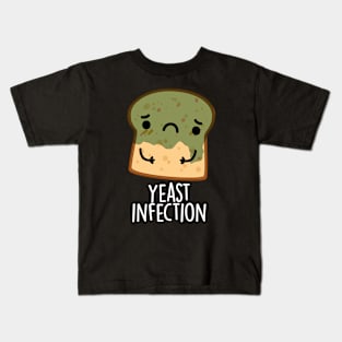 Yeast Infection Funny Bread Puns Kids T-Shirt